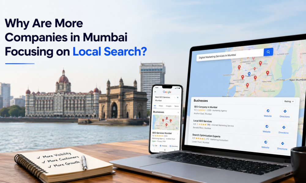 Why Are More Companies in Mumbai Focusing on Local Search? seo services in mumbai