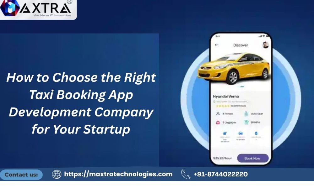 How to Choose the Right Taxi Booking App Development Company for Your Startup taxi-booking-app-development-company